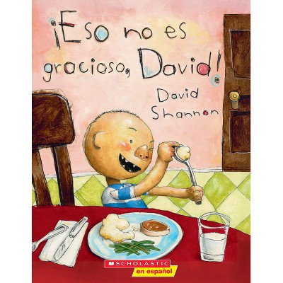 ¡Eso No Es Gracioso, David! (That's Not Funny, David!) - by  David Shannon (Paperback)