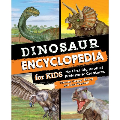 Dinosaur Encyclopedia for Kids - by  Blasing & Cary Woodruff (Paperback)
