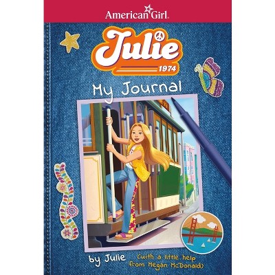 Julie: My Journal - (American Girl(r) Historical Characters) by  Megan McDonald (Paperback)