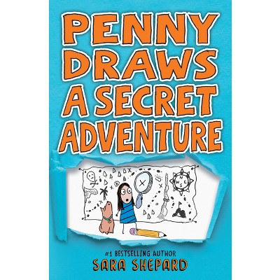 Penny Draws a Secret Adventure - by Sara Shepard
