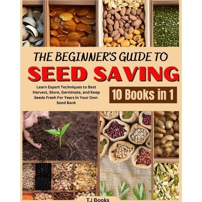 The Beginner's Guide to Seed Saving - by  Books (Paperback)