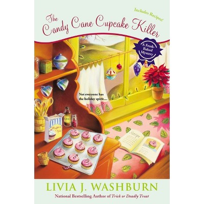 The Candy Cane Cupcake Killer - (Fresh-Baked Mystery) by  Livia J Washburn (Paperback)