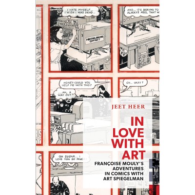 In Love with Art - (Exploded Views) by  Jeet Heer (Paperback)