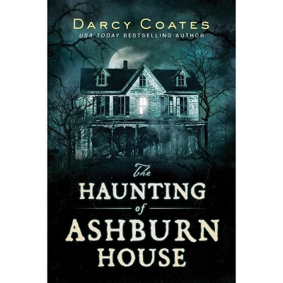 The Haunting of Ashburn House - by  Darcy Coates (Paperback)
