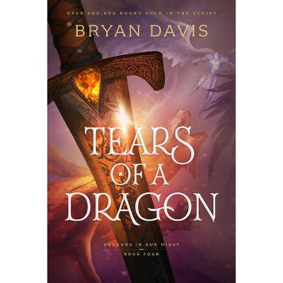 Tears of a Dragon - (Dragons in Our Midst) by  Bryan Davis (Paperback)