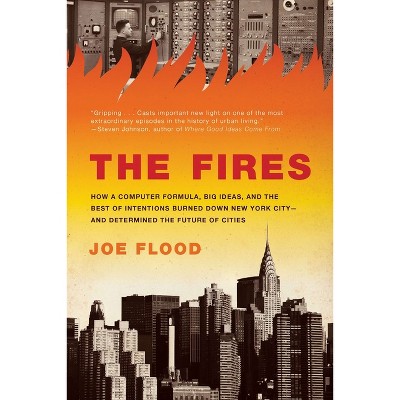 The Fires - by  Joe Flood (Paperback)