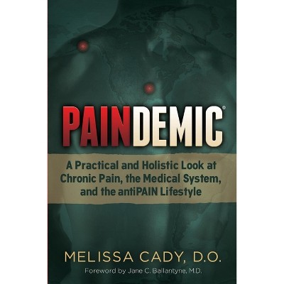 Paindemic - by  Melissa Cady (Paperback)