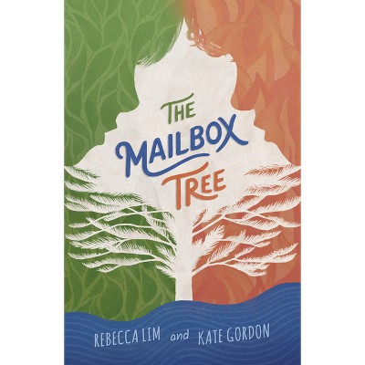 The Mailbox Tree - by  Rebecca Lim & Kate Gordon (Hardcover)