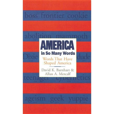 America in So Many Words - by  Allan Metcalf & David K Barnhart (Paperback)