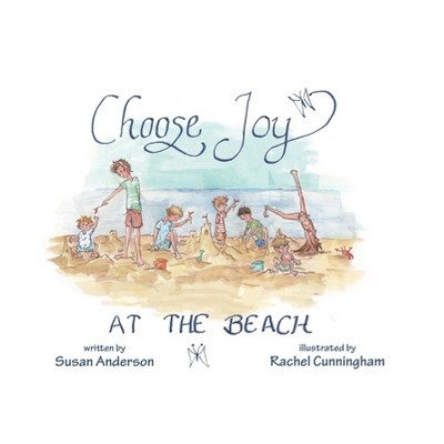 Choose Joy at the Beach - by  Susan Anderson (Hardcover)