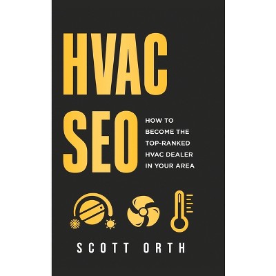 HVAC Seo - by  Scott Orth (Hardcover)