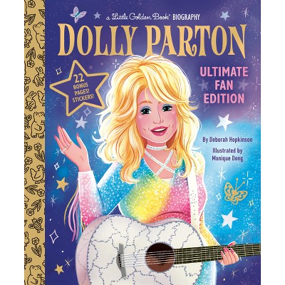 Dolly Parton Ultimate Fan Edition Little Golden Book Biography - (Little Golden Book Biographies) by  Deborah Hopkinson (Hardcover)