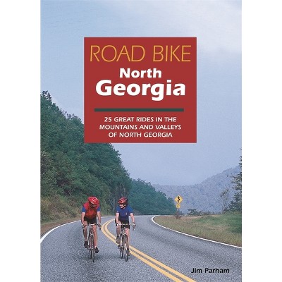 Road Bike North Georgia - by  Jim Parham (Paperback)