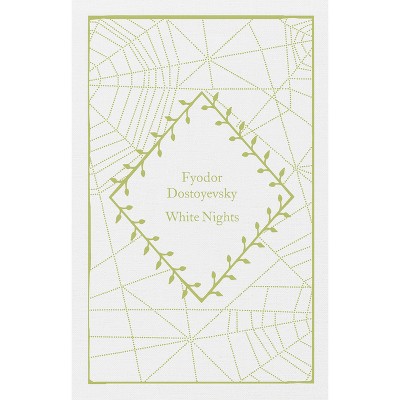 White Nights - (Little Clothbound Classics) by  Fyodor Dostoyevsky (Hardcover)