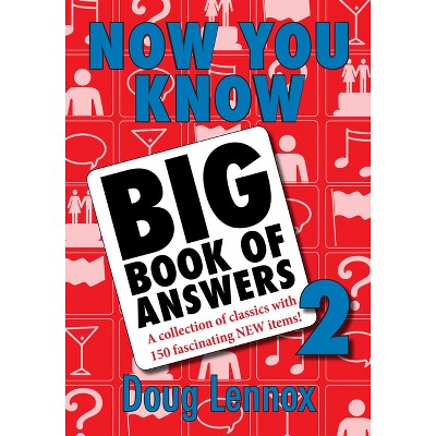 Now You Know Big Book of Answers 2 - by  Doug Lennox (Paperback)