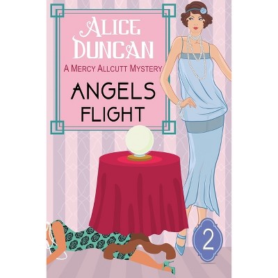 Angels Flight (A Mercy Allcutt Mystery Series, Book 2) - by  Alice Duncan (Paperback)