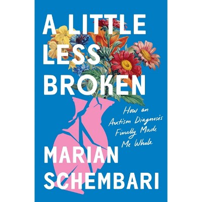 A Little Less Broken - by Marian Schembari