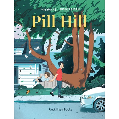 Pill Hill - by  Nicholas Breutzman (Hardcover)