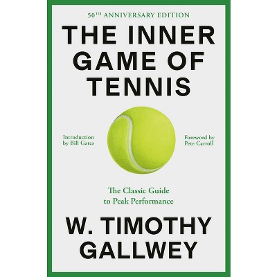 The Inner Game of Tennis - by  W Timothy Gallwey (Paperback)