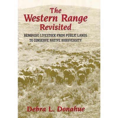 The Western Range Revisited, Volume 5 - (Legal History of North America) by  Debra L Donahue (Paperback)