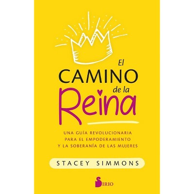 El Camino de la Reina - by  Stacey Simmons (Paperback)