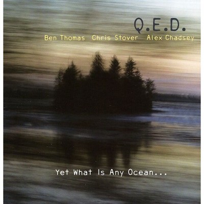 Q.E.D. - Yet What Is Any Ocean (CD)