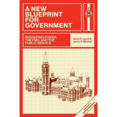 A New Blueprint for Government - by Kevin G Lynch & James R Mitchell