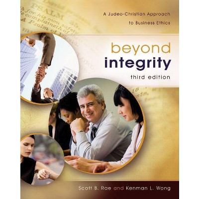 Beyond Integrity - 3rd Edition by  Scott Rae & Kenman L Wong (Hardcover)