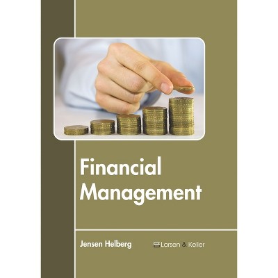 Financial Management - by  Jensen Helberg (Hardcover)