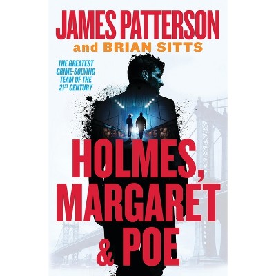 Holmes, Margaret & Poe - by  James Patterson & Brian Sitts (Paperback)