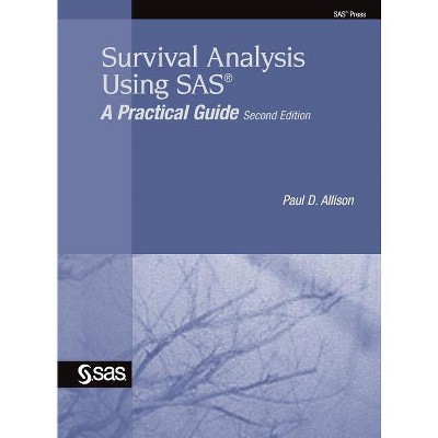 Survival Analysis Using SAS - 2nd Edition by  Paul D Allison (Hardcover)
