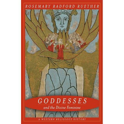 Goddesses and the Divine Feminine - Annotated by  Rosemary Ruether (Paperback)