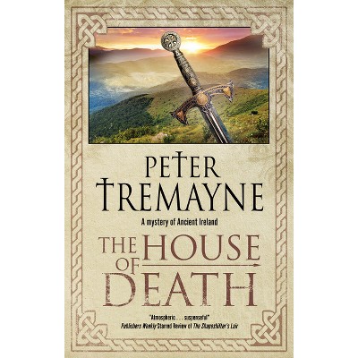 The House of Death - (Sister Fidelma Mystery) by  Peter Tremayne (Paperback)