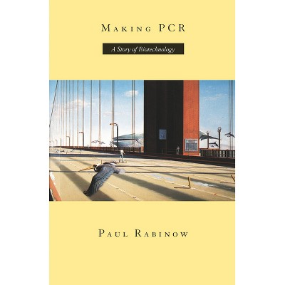 Making PCR - 2nd Edition by  Paul Rabinow (Paperback)