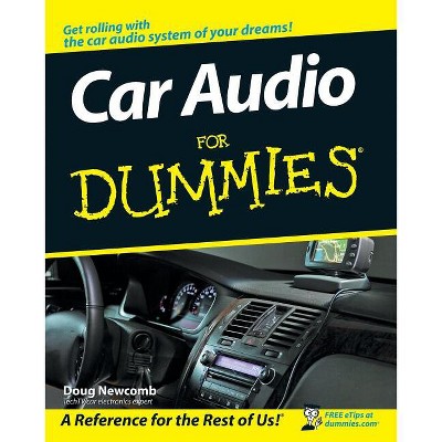 Car Audio For Dummies - by  Doug Newcomb (Paperback)