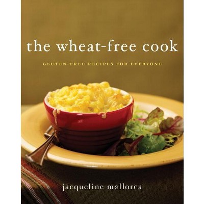 The Wheat-Free Cook - by  Jacqueline Mallorca (Paperback)