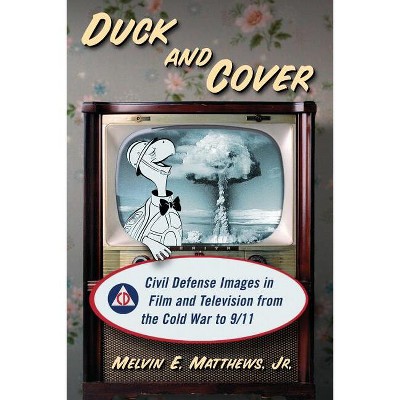 Duck and Cover - by  Melvin E Matthews (Paperback)