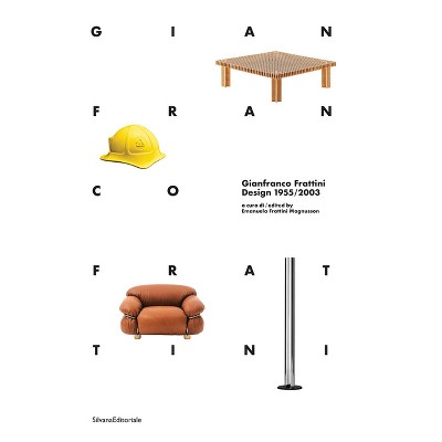 Gianfranco Frattini Design - by  Gianfranco Frattini & Emanuela Frattini Magnusson (Paperback)