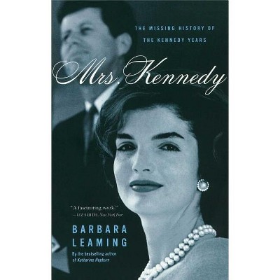 Mrs. Kennedy - by  Barbara Leaming (Paperback)