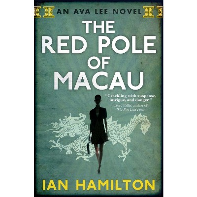 The Red Pole of Macau - (Ava Lee Novels) by  Ian Hamilton (Paperback)