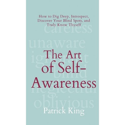 The Art of Self-Awareness - by Patrick King