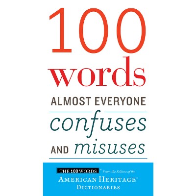 100 Words Almost Everyone Confuses and Misuses - (We Do Not Care Club) by  Editors of the American Heritage Di (Paperback)
