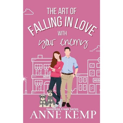 The Art of Falling in Love with Your Enemy - by  Anne Kemp (Paperback)