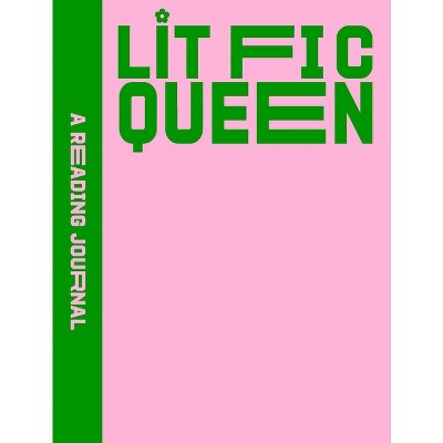 A Reading Journal: Lit Fic Queen - by  Sweet Hearts Press (Paperback)