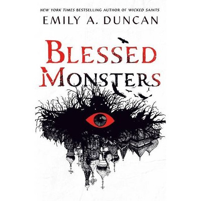 Blessed Monsters - (Something Dark and Holy) by  Emily A Duncan (Paperback)