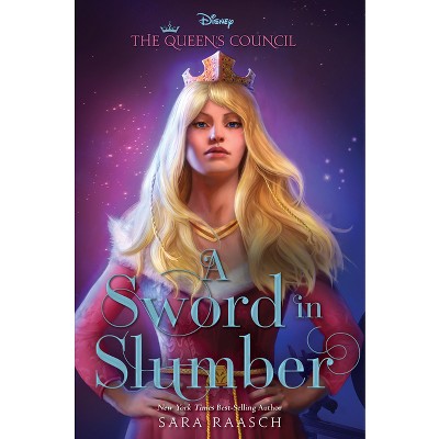 A Sword in Slumber - (Queen's Council) by  Sara Raasch (Hardcover)