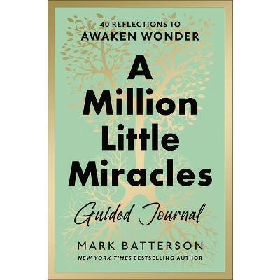 A Million Little Miracles Guided Journal - by  Mark Batterson (Hardcover)