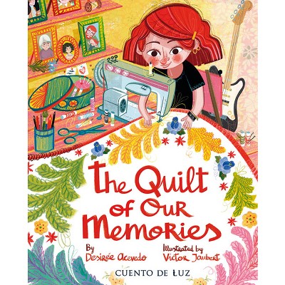 The Quilt of Our Memories - by  Desirée Acevedo (Hardcover)