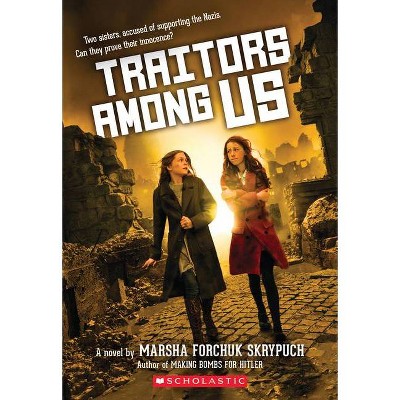 Traitors Among Us - by  Marsha Forchuk Skrypuch (Paperback)