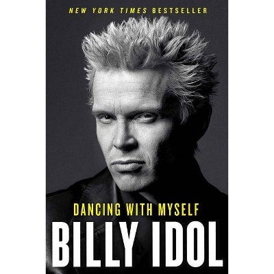Dancing with Myself - (A Bestselling Musician Memoir) by  Billy Idol (Paperback)